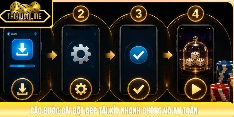 Các bước cài đặt app tài xỉu nhanh chóng và an toàn