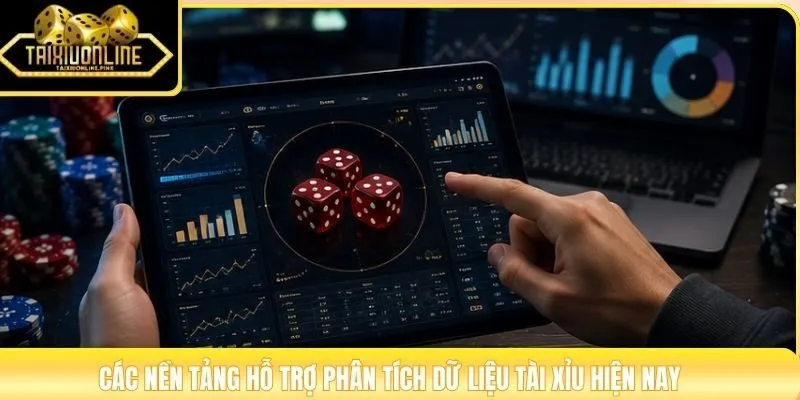 Các nền tảng hỗ trợ phân tích dữ liệu Tài Xỉu hiện nay