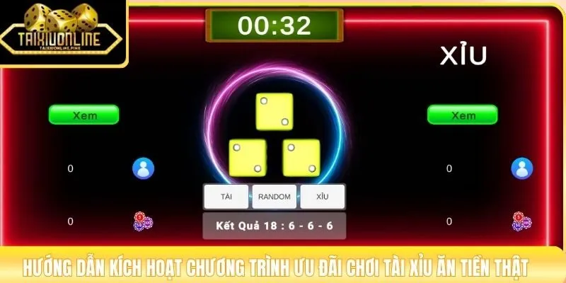 Hướng dẫn kích hoạt chương trình ưu đãi chơi tài xỉu ăn tiền thật