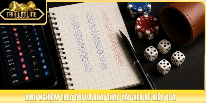 Kinh nghiệm theo dõi và khai thác cầu xen kẽ hiệu quả