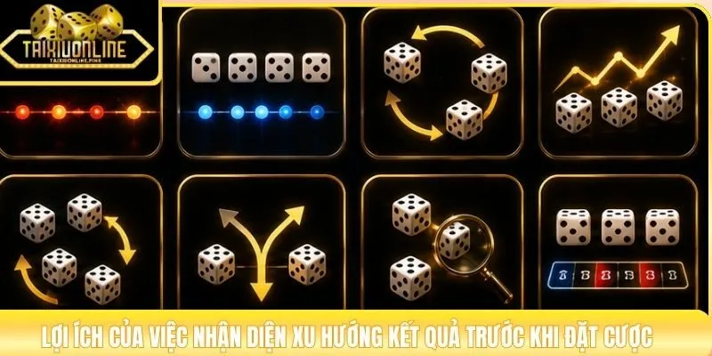 Lợi ích của việc nhận diện xu hướng kết quả trước khi đặt cược