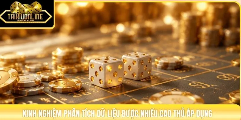 Kinh nghiệm phân tích dữ liệu được nhiều cao thủ áp dụng