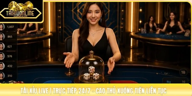 Tài Xỉu Live | Trực Tiếp 24/7 - Cao Thủ Xuống Tiền Liên Tục