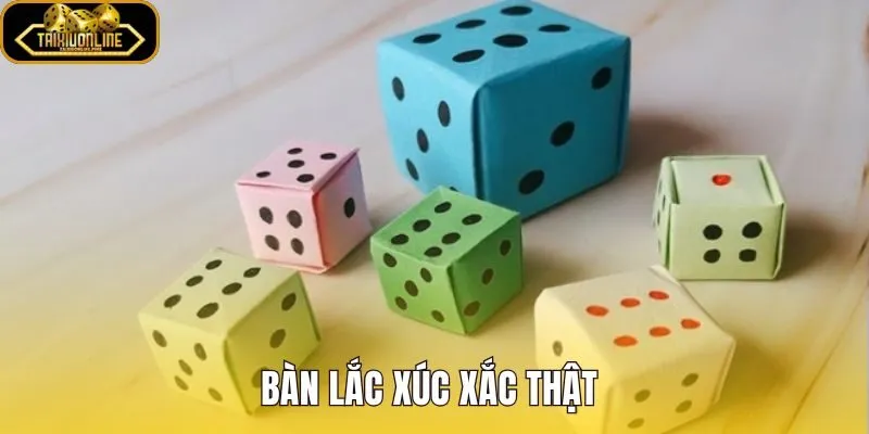 Bàn Lắc Xúc Xắc Thật