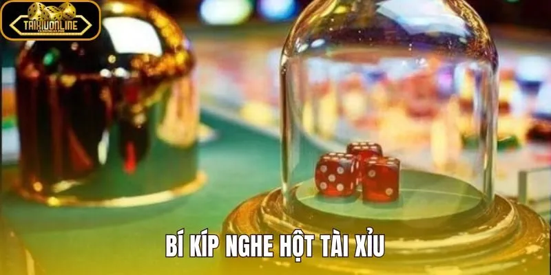 Bí Kíp Nghe Hột Tài Xỉu