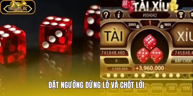 Đánh tài xỉu theo vốn hai mốc dừng lỗ và chốt lời giữ kế hoạch