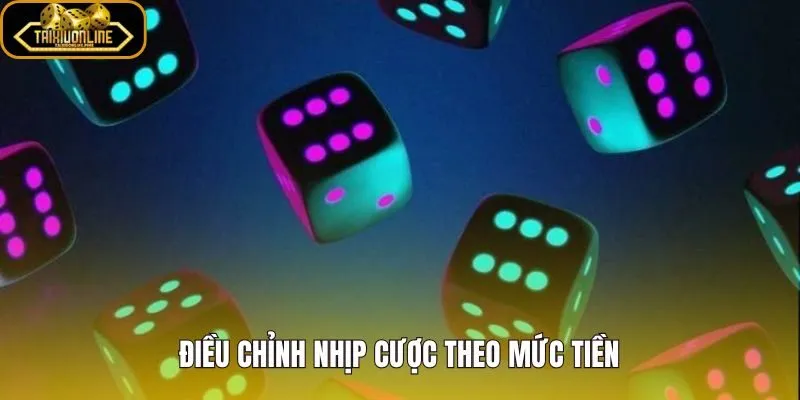 Đánh tài xỉu theo vốn nhịp cược linh hoạt tương ứng từng quy mô tiền