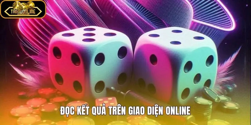 Cách tính tài xỉu online và đối chiếu đáp án ngay trên màn hình
