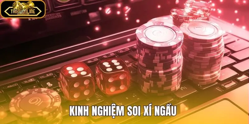 Kinh Nghiệm Soi Xí Ngầu