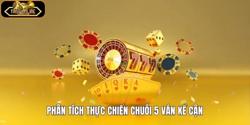 Phân tích thực chiến bắt nhịp cầu tài xỉu qua 5 ván