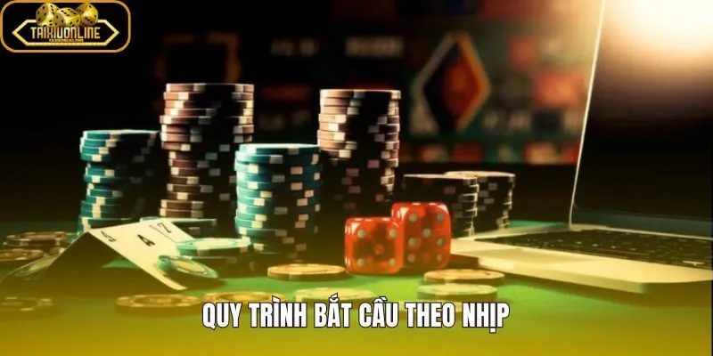 Bắt cầu tài xỉu nghiêng theo trình tự soi vào dừng