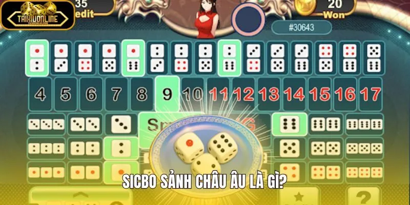 Sicbo sảnh châu Âu và ba điều cơ bản cần nhận diện