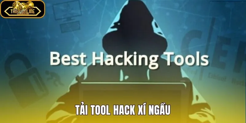 Tải Tool Hack Xí Ngầu