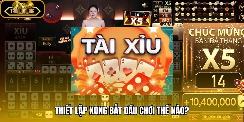 Tài xỉu quay hũ từ tải xong đến mở game